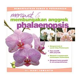 Icon image Merawat & Membungakan Anggrek Phalaenopsis