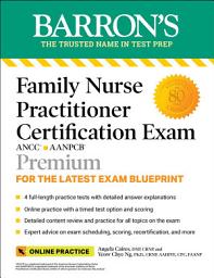 Icon image Family Nurse Practitioner Certification Exam Premium: 4 Practice Tests + Comprehensive Review + Online Practice