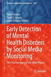 Icon image Early Detection of Mental Health Disorders by Social Media Monitoring: The First Five Years of the eRisk Project