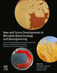 Icon image New and Future Developments in Microbial Biotechnology and Bioengineering: Trends of Microbial Biotechnology for Sustainable Agriculture and Biomedicine Systems: Diversity and Functional Perspectives