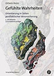 Icon image Gefühlte Wahrheiten: Orientierung in Zeiten postfaktischer Verunsicherung, Ausgabe 3