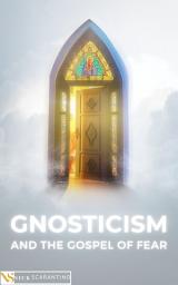 Icon image Gnosticism and the Gospel of Fear