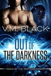 Icon image Out of the Darkness: Taken By the Panther BBW Paranormal Shifter Romance #1