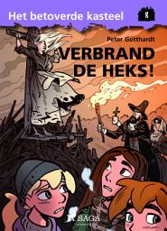 Icon image Het betoverde kasteel 8 - Verbrand de Heks!: Volume 8