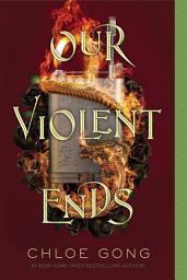 Icon image Our Violent Ends