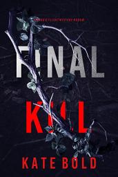 Icon image Final Kill (A Maggie Flight Suspense Thriller—Book One)