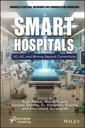 Icon image Smart Hospitals: 5G, 6G and Moving Beyond Connectivity