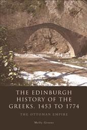 Icon image Edinburgh History of the Greeks, 1453 to 1768: The Ottoman Empire