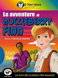 Icon image Le avventure di Huckleberry Finn (Audio-eBook)