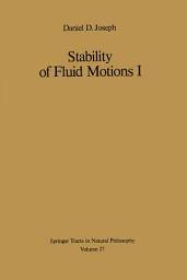 Icon image Stability of Fluid Motions I