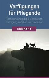 Icon image Verfügungen für Pflegende: Patientenverfügung & Betreuungsverfügung erstellen inkl. Formular