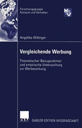 Icon image Vergleichende Werbung: Theoretischer Bezugsrahmen und empirische Untersuchung zur Werbewirkung