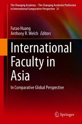 Icon image International Faculty in Asia: In Comparative Global Perspective