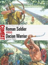 Icon image Roman Soldier vs Dacian Warrior: Dacian Wars AD 85–106