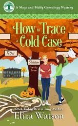 Icon image How to Trace a Cold Case