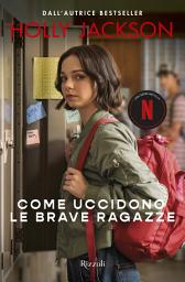 Icon image Come uccidono le brave ragazze: Volume 1