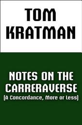 Icon image Notes on the Carreraverse: A Concordance, More or Less