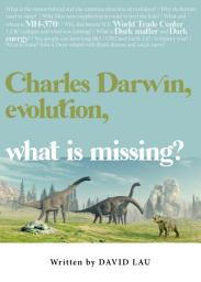 Icon image Charles Darwin, evolution, what is missing?