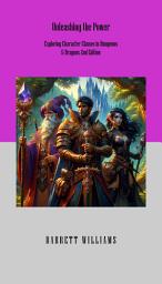 Icon image Unleashing the Power: Exploring Character Classes in Dungeons & Dragons 2nd Edition