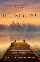 Icon image Illusionist: A Sean McPherson Novel, Book 5