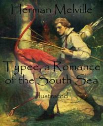 Icon image Typee, a Romance of the South Sea: Illustrated