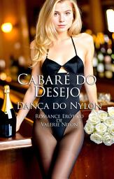 Icon image Cabaré do Desejo: Dança do Nylon | Romance Erótico