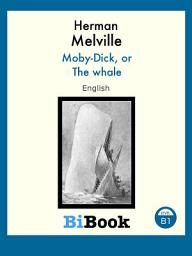 Icon image Moby-Dick or, The whale