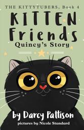 Icon image KITTEN FRIENDS: Quincy’s Story