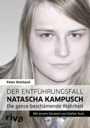 Icon image Der Entführungsfall Natascha Kampusch: Die ganze beschämende Wahrheit