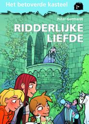 Icon image Het betoverde kasteel 2 - Ridderlijke Liefde: Volume 2