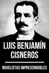 Icon image Novelistas Imprescindibles - Luis Benjamín Cisneros