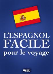 Icon image L'espagnol facile pour le voyage