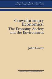 Icon image Coevolutionary Economics: The Economy, Society and the Environment