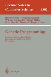 Icon image Genetic Programming: European Conference, EuroGP 2000 Edinburgh, Scotland, UK, April 15-16, 2000 Proceedings