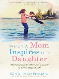 Icon image When a Mom Inspires Her Daughter: Affirming Her Indentity and Dreams in Every Stage of Life