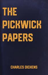 Icon image The Pickwick Papers: the Classic British Novel by Charles Dickens