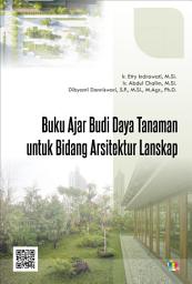 Icon image Buku Ajar Budi Daya Tanaman untuk Bidang Arsitektur Lanskap