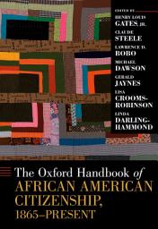 Icon image The Oxford Handbook of African American Citizenship, 1865-Present