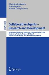 Icon image Collaborative Agents - Research and Development: International Workshops, CARE@AI09 2009 / CARE@IAT10 2010Melbourne, Australia, December 1, 2009Toronto, Canada, August 31, 2010Revised Selected Papers