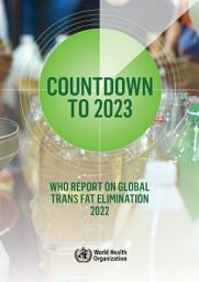 Icon image Countdown to 2023: WHO report on global trans-fat elimination 2022