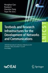 Icon image Testbeds and Research Infrastructures for the Development of Networks and Communications: 14th EAI International Conference, TridentCom 2019, Changsha, China, December 7-8, 2019, Proceedings