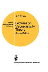 Icon image Applied Mathematical Sciences: Lectures on Viscoelasticity Theory