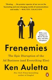 Icon image Frenemies: The Epic Disruption of the Ad Business (and Everything Else)