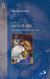 Icon image Lendo as Cartas de João: Quem ama permanece em Deus-Amor