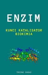 Icon image Enzim: Kunci Katalisator Biokimia