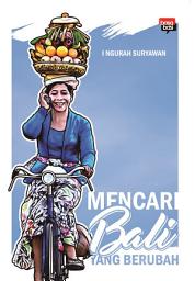 Icon image Mencari Bali yang Berubah