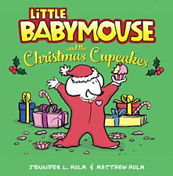 Icon image Little Babymouse and the Christmas Cupcakes