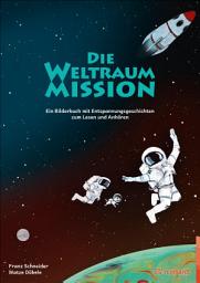 Icon image Die Weltraum-Mission: Ein Bilderbuch mit Entspannungsgeschichten zum Lesen und Anhören