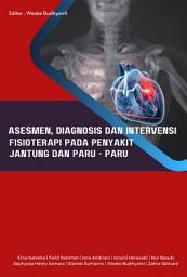 Icon image Asesmen, Diagnosis, dan Intervensi Fisioterapi pada Penyakit Jantung dan Paru-paru