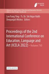 Icon image Proceedings of the 2nd International Conference on Education, Language and Art (ICELA 2022)